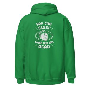 “You Can Sleep When You’re Dead” Hoodie